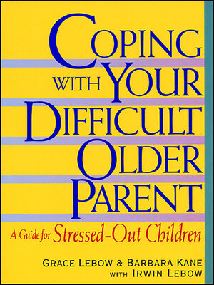 cover image of Coping with Your Difficult Older Parent